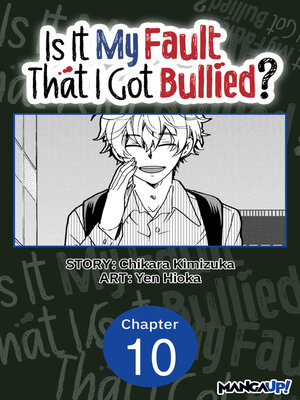 cover image of Is It My Fault That I Got Bullied?, Chapter 10